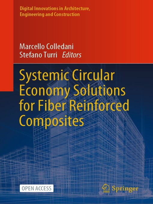 Title details for Systemic Circular Economy Solutions for Fiber Reinforced Composites by Marcello Colledani - Available